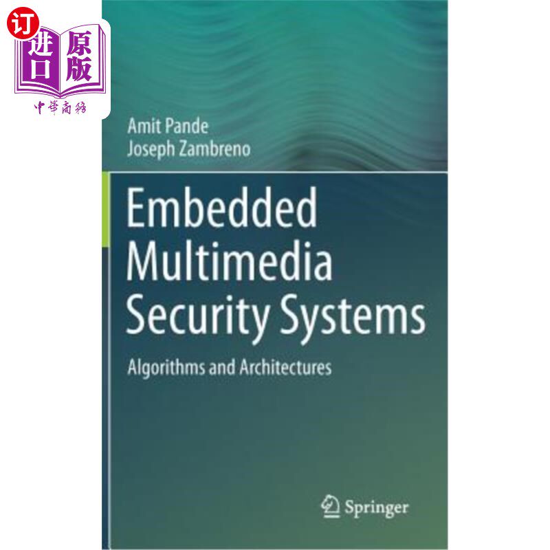 海外直订Embedded Multimedia Security Systems: Algorithms and Architectures 嵌入式多媒体安全系统：算法与体系结构