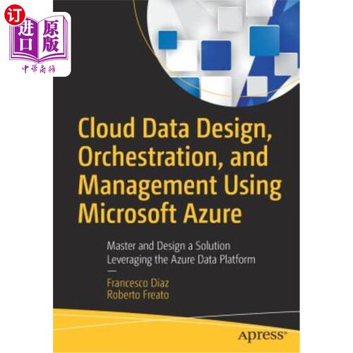 海外直订Cloud Data Design, Orchestration, and Management Using Microsoft Azure: Master a 使用Microsof