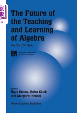 海外直订The Future of the Teaching and Learning of Algebra: The 12th ICMI Study 代数教与学的未来:第12届ICMI研究