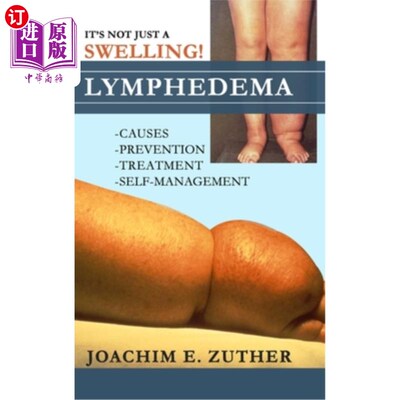海外直订It's Not Just a Swelling! Lymphedema: Causes, Prevention, Treatment, Self-Manage 这不仅仅是肿胀!淋巴水肿:病