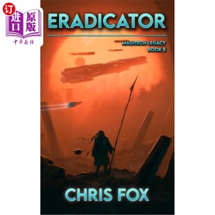海外直订Eradicator: Magitech Legacy Book 5 根除者:Magitech遗产书5