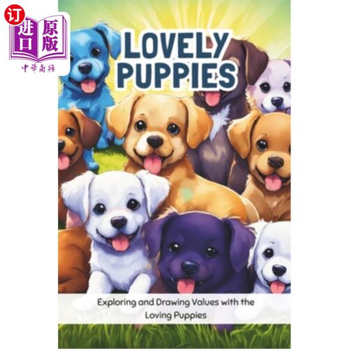 海外直订Lovely Puppies: Exploring and Drawing Values with the Loving Puppies 可爱的小狗：与可爱的小狗一起探索和绘制