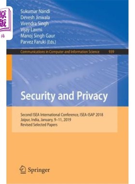 海外直订Security and Privacy: Second Isea International Conference, Isea-Isap 2018, Jaip 安全和隐私：第二届Isea国际