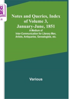 海外直订Notes and Queries, Index of Volume 3, January-June, 1851; A Medium of Inter-comm 注释和查询，第3卷索引，185