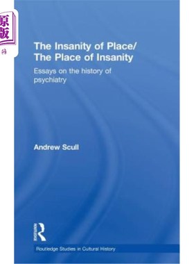 海外直订医药图书The Insanity of Place / The Place of Insanity: Essays on the History of Psychiat 《地方的精神错乱/