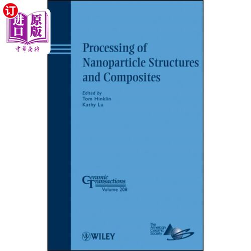 海外直订Processing of Nanoparticle Structures and Compos... 纳米结构与复合材料的加工