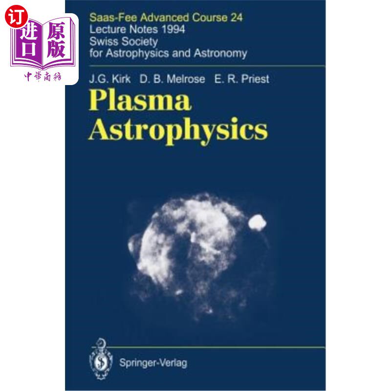 海外直订Plasma Astrophysics: Saas-Fee Advanced Course 24. Lecture Notes 1994. Swiss Soci 等离子体天体物理学: