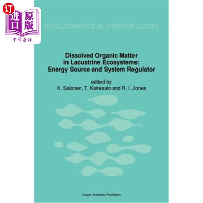 海外直订Dissolved Organic Matter in Lacustrine Ecosystems: Energy Source and System Regu 湖泊生态系统中的溶解有机物：能