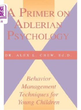 海外直订医药图书A Primer on Adlerian Psychology: Behavior Management Techniques for Young Childr 阿德勒心理学入门: