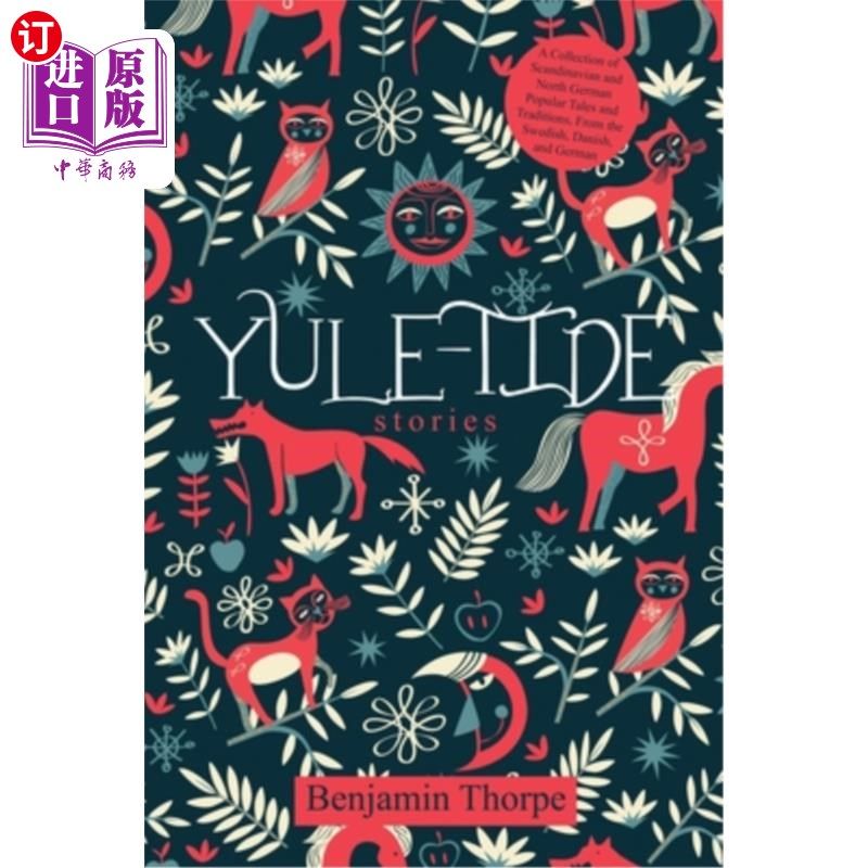 海外直订Yule-Tide Stories: A Collection of Scandinavian and North German Popular Tales a 圣诞潮故事:收集斯堪的纳维,书籍/杂志/报纸,文学小说类原版书,淘宝优惠券,粉丝福利购,淘宝优惠卷