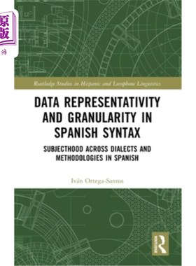 海外直订Data Representativity and Granularity in Spanish Syntax: Subjecthood across Dial Data Repre