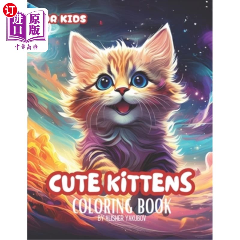海外直订Cute Kittens Playtime: A Coloring Adventure for Cat Lovers 70 pages: Delightful  可爱的小猫游戏时间：为猫爱