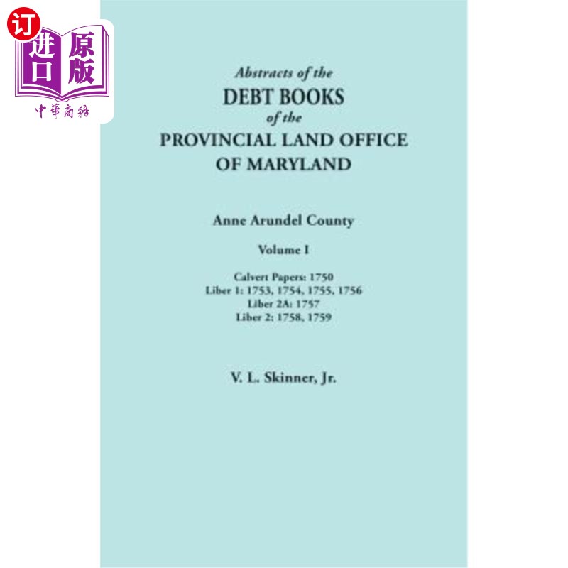 海外直订Abstracts of the Debt Books of the Provincial Land Office of Maryland. Anne Arun 马里兰州省土地办公室债务账
