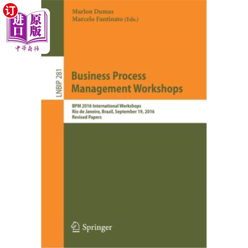 海外直订Business Process Management Workshops: Bpm 2016 International Workshops, Rio de 业务流程管理研讨会: