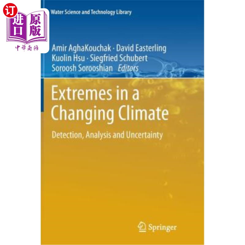 海外直订Extremes in a Changing Climate: Detection, Analysis and Uncertainty 气候变化中的极端：检测、分析和不确定性