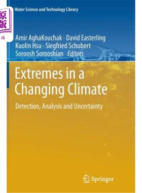海外直订Extremes in a Changing Climate: Detection, Analysis and Uncertainty 气候变化中的极端：检测、分析和不确定性