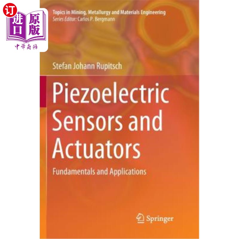 海外直订Piezoelectric Sensors and Actuators: Fundamentals and Applications 压电传感器和执行器：基本原理和应用