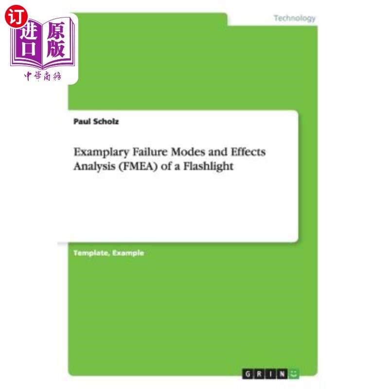 海外直订Examplary Failure Modes and Effects Analysis (FMEA) of a Flashlight 手电筒故障模式和影响分析（FMEA）示例