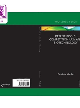 海外直订Patent Pools, Competition Law and Biotechnology 专利池、竞争法和生物技术