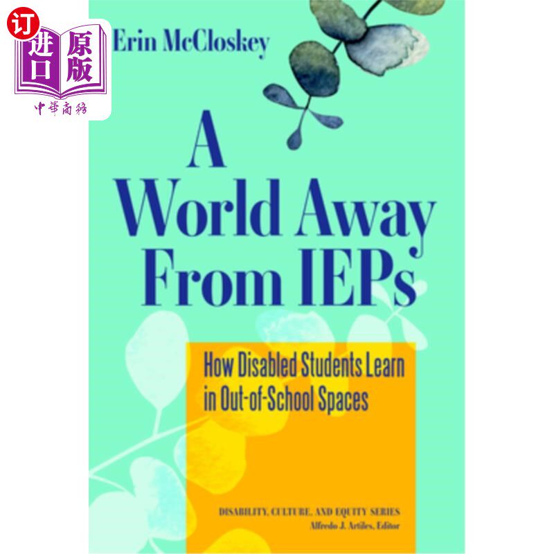 海外直订A World Away from IEPs: How Disabled Students Learn in Out-Of-School Spaces 远离iep的世界:残疾学生如何在校
