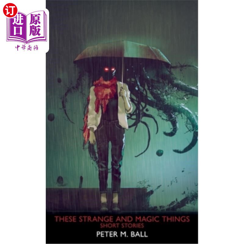 海外直订These Strange & Magic Things: Short Stories 这些奇怪和神奇的东西:短篇故事