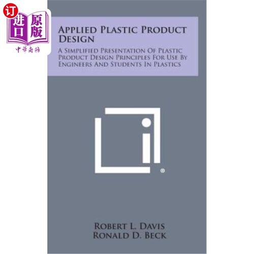 海外直订Applied Plastic Product Design: A Simplified Presentation of Plastic Product Des 应用塑料产品设计：供工程师