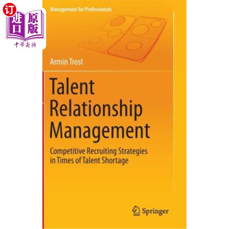 海外直订Talent Relationship Management: Competitive Recruiting Strategies in Times of Ta 人才关系管理:人才短缺时期