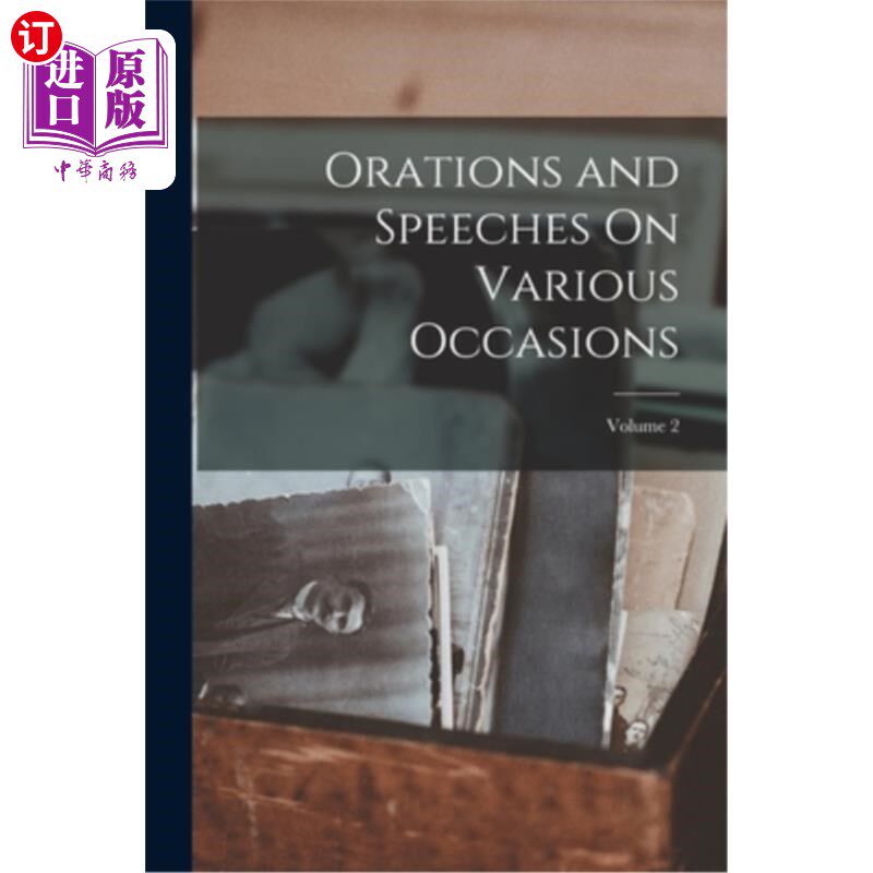 海外直订Orations and Speeches On Various Occasions; Volume 2 在各种场合的演讲;卷2