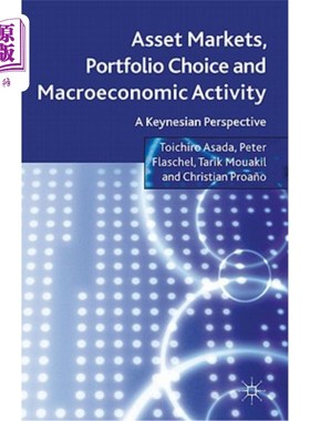 海外直订Asset Markets, Portfolio Choice and Macroeconomic Activity: A Keynesian Perspect 资产市场、投资组合选择和宏
