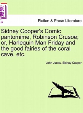 海外直订Sidney Cooper's Comic Pantomime, Robinson Crusoe; Or, Harlequin Man Friday and t 西德尼·库珀的喜剧哑剧《鲁