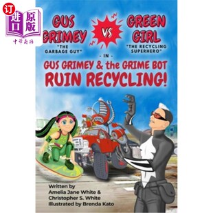 海外直订Gus Grimey vs Green Girl In: Gus Grimey and the Grime Bot Ruin Recycling! 格斯·格里米与绿色女孩:格斯·格里米