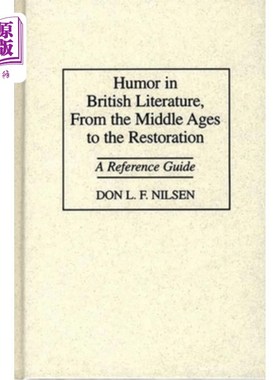 海外直订Humor in British Literature, From the Middle Ages to the Restoration: A Referenc 英国文学中的幽默，从中世纪
