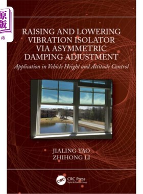 海外直订Raising and Lowering Vibration Isolator Via Asymmetric Damping Adjustment: Appli 非对称阻尼调节升降隔振器：