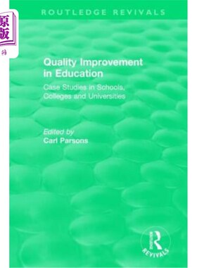海外直订Quality Improvement in Education: Case Studies in Schools, Colleges and Universi 教育质量改进:学校、学院和