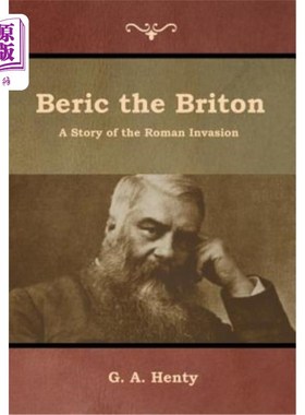 海外直订Beric the Briton: A Story of the Roman Invasion 英国人贝里:罗马入侵的故事