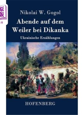 海外直订德语 Abende auf dem Weiler bei Dikanka: Ukrainische Erz?hlungen 在笛尔卡酒店的缺点。乌克兰特色?hlungen