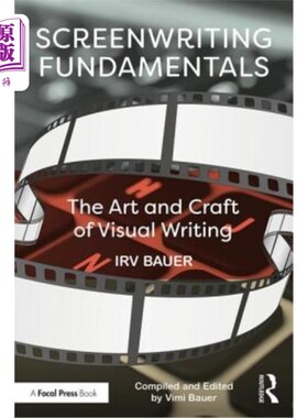海外直订Screenwriting Fundamentals: The Art and Craft of Visual Writing 剧本创作基础:视觉写作的艺术和工艺