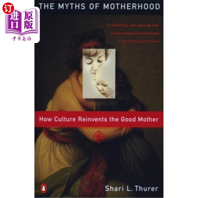 海外直订Myths of Motherhood: How Culture Reinvents the Good Mother 《母性的神话:文化如何重塑好母亲