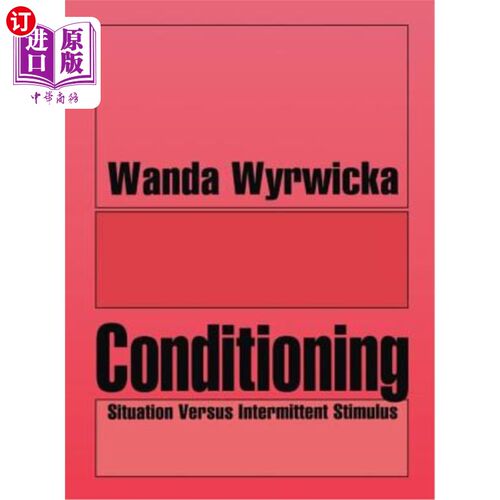 海外直订Conditioning: Situation Versus Intermittent Stimulus 条件反射:情境与间歇刺激