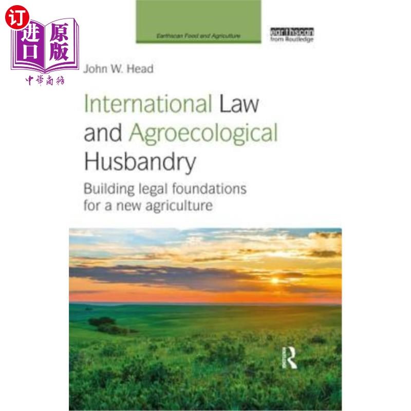 海外直订International Law and Agroecological Husbandry: Building Legal Foundations for a 国际法与农业生态畜牧业：为