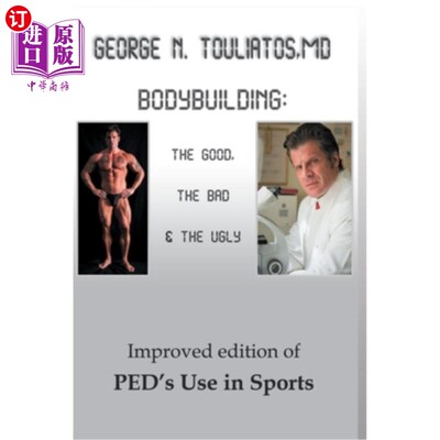 海外直订医药图书Bodybuilding: The Good, the Bad and the Ugly 健美:好的，坏的和丑的