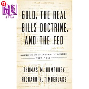 按需印刷Gold, the Real Bills Doctrine, and the Fed: Sources of Monetary Disorder, 1922-1 1922-1938年