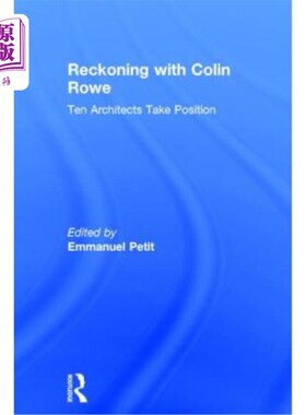 海外直订Reckoning with Colin Rowe: Ten Architects Take Position 与Colin Rowe算账:十位建筑师就位
