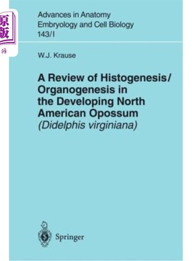海外直订A Review of Histogenesis/Organogenesis in the Developing North American Opossum  北美负鼠（Didel