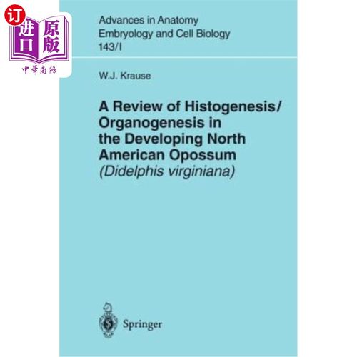 海外直订A Review of Histogenesis/Organogenesis in the Developing North American Opossum  北美负鼠（Didel