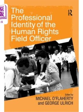 海外直订The Professional Identity of the Human Rights Field Officer 人权事务外地干事的专业身份