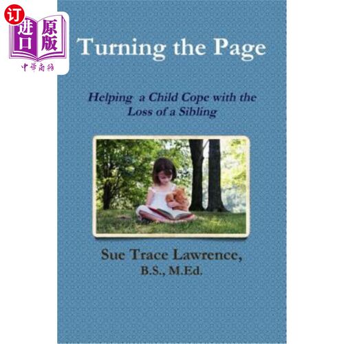 海外直订Turning the Page: Helping a Child Cope with the Loss of a Sibling 翻页：帮助孩子处理失去兄弟姐妹的问题