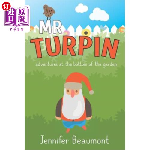 海外直订MR Turpin: Adventures at the Bottom of the Garden 图平先生：花园尽头的冒险