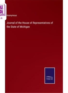 海外直订Journal of the House of Representatives of the State of Michigan 密歇根州众议院学报