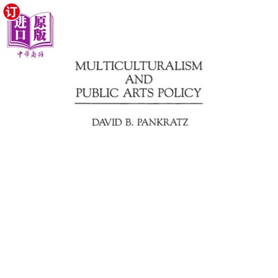 海外直订Multiculturalism and Public Arts Policy 多元文化主义与公共艺术政策